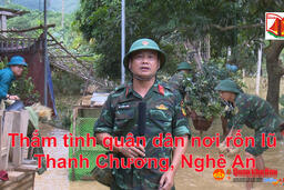 Phóng sự truyền hình Thắm tình quân dân nơi rốn lũ huyện Thanh Chương, tỉnh Nghệ An