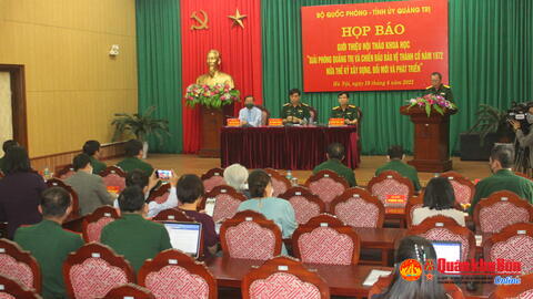 Họp báo giới thiệu Hội thảo khoa học về Giải phóng Quảng Trị và chiến đấu bảo vệ Thành cổ Quảng Trị