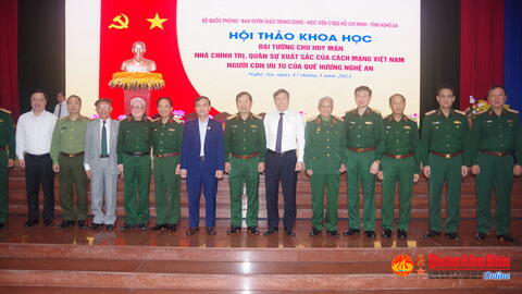 Hội thảo khoa học "Đại tướng Chu Huy Mân - Nhà chính trị, quân sự xuất sắc của cách mạng Việt Nam, người con ưu tú của quê hương Nghệ An"
