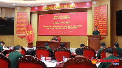Đảng ủy Quân khu 4 thực hiện tốt quy trình giám sát của Ủy ban kiểm tra Quân ủy Trung ương