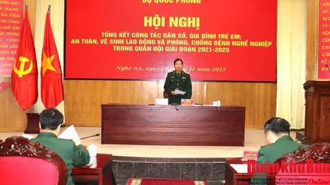 Bộ Quốc phòng: Tổng kết công tác Dân số, gia đình và trẻ em; An toàn vệ sinh lao động và phòng chống bệnh nghề nghiệp.