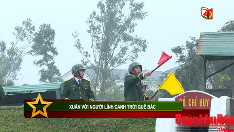 XUÂN VỚI NGƯỜI LÍNH CANH TRỜI QUÊ BÁC