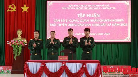 Bộ Chỉ huy Quân sự thành phố Huế tập huấn cán bộ sĩ quan, quân nhân chuyên nghiệp mới tuyển dụng năm 2026