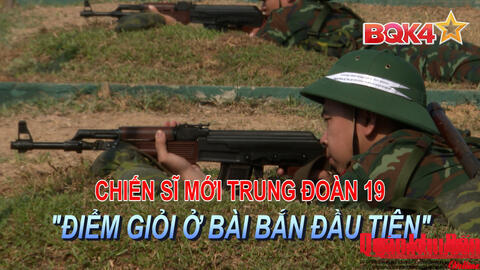 Phóng sự Truyền hình: Điểm giỏi ở bài bắn đầu tiên