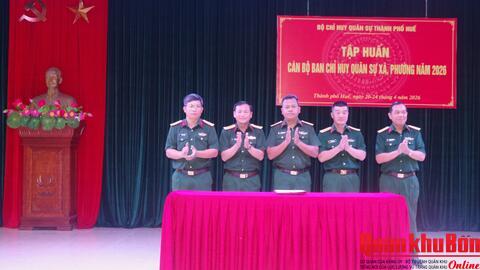 Bộ Chỉ huy Quân sự thành phố Huế tập huấn cán bộ quân sự xã, phường năm 2026