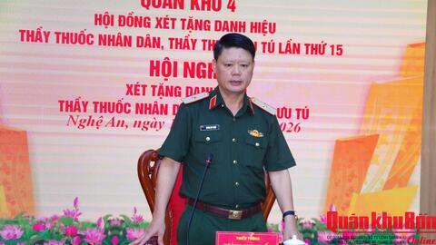 Quân khu 4 xét tặng Danh hiệu “Thầy thuốc Nhân dân”, “Thầy thuốc Ưu tú” năm 2026.