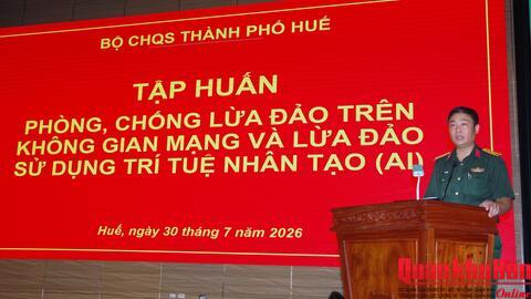 Bộ Chỉ huy Quân sự thành phố Huế tập huấn phòng, chống lừa đảo trên không gian mạng