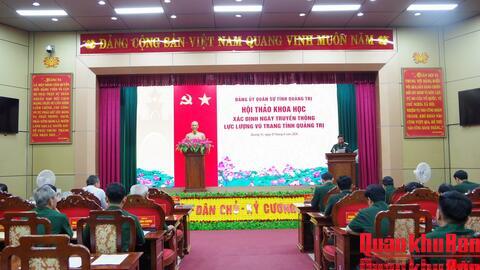 Hội thảo khoa học xác định Ngày truyền thống lực lượng vũ trang tỉnh Quảng Trị