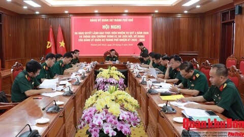 Đảng ủy Quân sự thành phố Huế ra nghị quyết lãnh đạo thực hiện nhiệm vụ quý 4 năm 2026