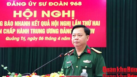 Sư đoàn 968 thông báo nhanh kết quả Hội nghị lần thứ hai Ban Chấp hành Trung ương Đảng khóa XIV