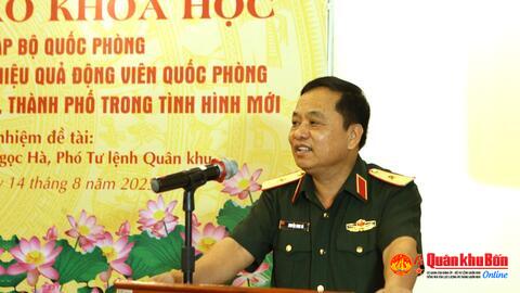 Quân khu 4: Hội thảo đề tài khoa học cấp Bộ Quốc phòng “Nghiên cứu nâng cao hiệu quả động viên quốc phòng khu vực phòng thủ tỉnh, thành phố trong tình hình mới”