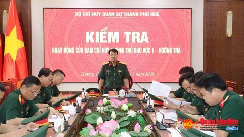 Bộ Chỉ huy Quân sự thành phố Huế kiểm tra hoạt động Ban Chỉ huy phòng thủ khu vực