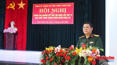 Đảng ủy Quân sự tỉnh Thừa Thiên Huế: Thông báo nhanh kết quả Hội nghị lần thứ 12, Ban Chấp hành Trung ương Đảng khóa XII.