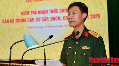 Cục Chính trị Quân khu 4: Kiểm tra nhận thức chính trị cán bộ trung cấp, sơ cấp, quân nhân chuyên nghiệp, công nhân và viên chức quốc phòng năm 2026