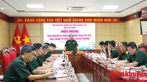 Bộ CHQS tỉnh Quảng Trị triển khai sắp xếp tổ chức quân sự địa phương