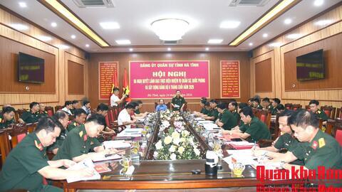 Đảng ủy Quân sự tỉnh Hà Tĩnh ra nghị quyết lãnh đạo thực hiện nhiệm vụ 6 tháng cuối năm 2026