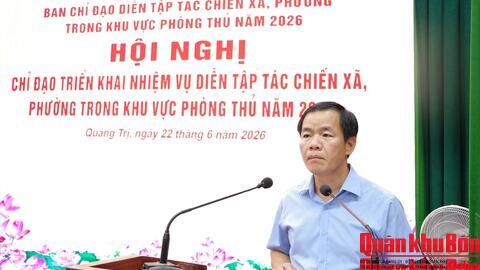 Quảng Trị triển khai nhiệm vụ diễn tập tác chiến xã, phường