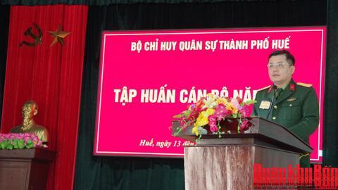 Bộ Chỉ huy Quân sự thành phố Huế: Bế mạc tập huấn cán bộ và giao nhiệm vụ công tác kiểm tra Ban Chỉ huy Quân sự 40 xã, phường