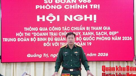 Sư đoàn 968 (Quân khu 4) thông qua công tác chuẩn bị tham gia Hội thi Doanh trại chính quy, xanh, sạch, đẹp