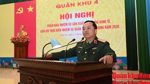 Quân khu 4: Triển khai nhiệm vụ  sản xuất, xây dựng kinh tế gắn với QS, QP năm 2026