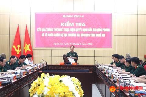 Quân khu 4: Kiểm tra kết quả tháng thứ nhất về tổ chức, sắp xếp cơ quan quân sự địa phương tại Nghệ An.