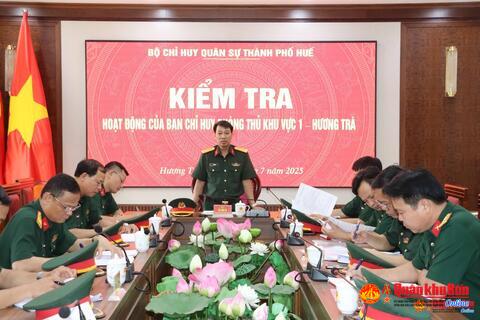 Bộ Chỉ huy Quân sự thành phố Huế kiểm tra hoạt động Ban Chỉ huy phòng thủ khu vực
