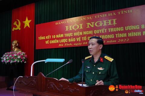 Đảng ủy Quân sự tỉnh Hà Tĩnh tổng kết 10 năm  thực hiện Nghị quyết Trung ương 8 (khóa XI)