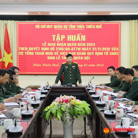 Bộ Chỉ huy Quân sự tỉnh Thừa Thiên Huế: Tập huấn Lễ giao nhận quân năm 2024