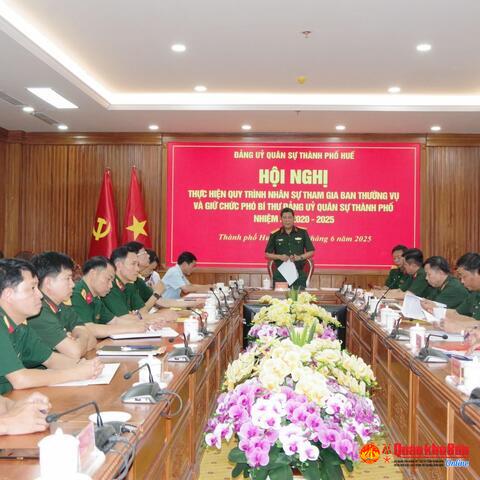 Đảng ủy Quân sự thành phố Huế thực hiện quy trình nhân sự cán bộ chủ chốt