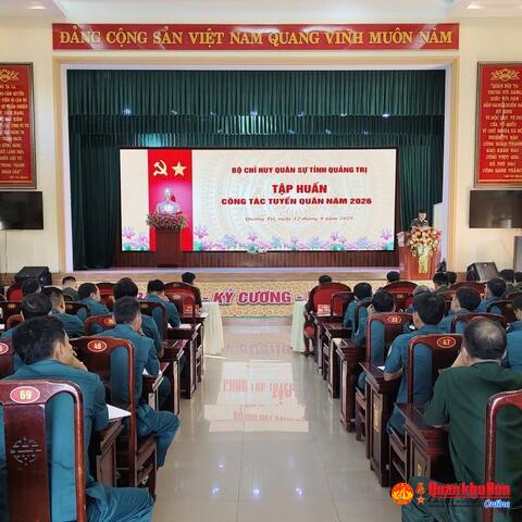 Bộ Chỉ huy Quân sự tỉnh Quảng Trị tổ chức tập huấn công tác tuyển quân năm 2026