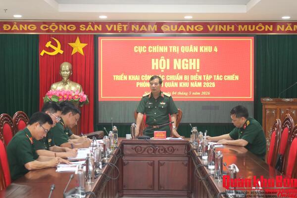 Cục Chính trị Quân khu 4: Triển khai công tác chuẩn bị diễn tập tác chiến phòng thủ