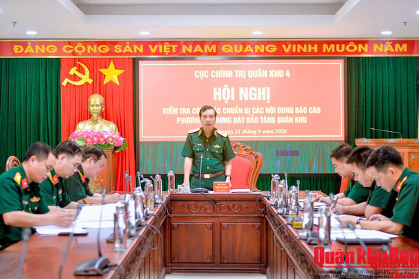 ​​​​​​​Cục Chính trị Quân khu 4: Thông qua công tác chuẩn bị nội dung báo cáo phương án trưng bày Bảo tàng Quân khu 4