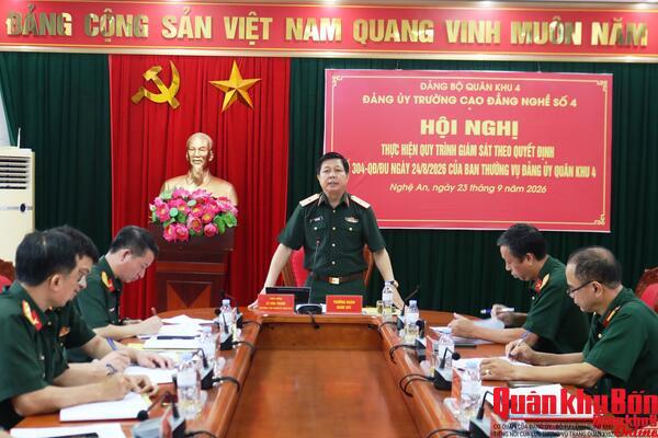 Đảng ủy Trường Cao đẳng Nghề số 4 hoàn thành quy trình giám sát của Ban Thường vụ Đảng ủy Quân khu