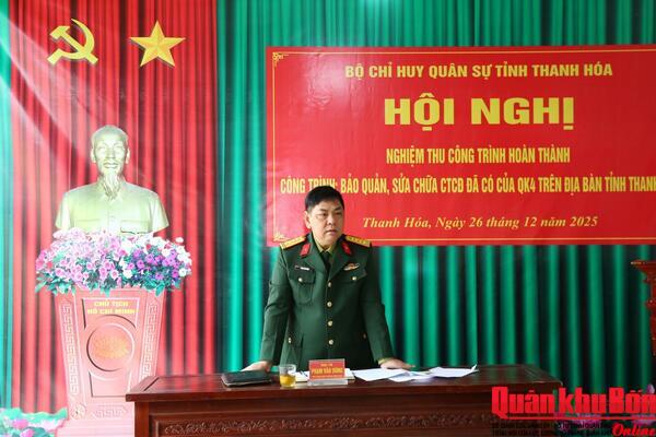 Quân khu 4 nghiệm thu các công trình thi công ở Thanh Hóa
