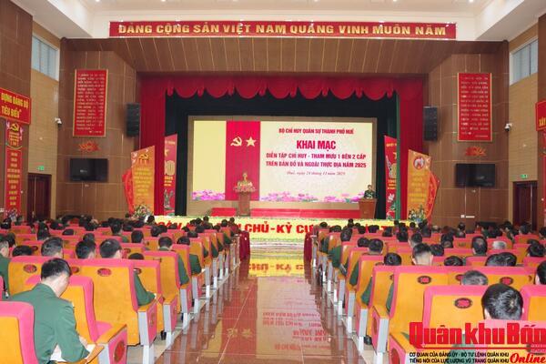 Bộ Chỉ huy Quân sự thành phố Huế khai mạc diễn tập Chỉ huy - Tham mưu 1 bên 2 cấp trên bản đồ và ngoài thực địa năm 2025