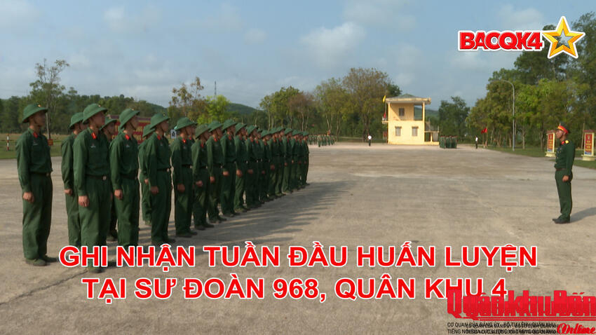 Phóng sự Truyền hình: Ghi nhận tuần đầu huấn luyện ở Sư đoàn 968, Quân khu 4