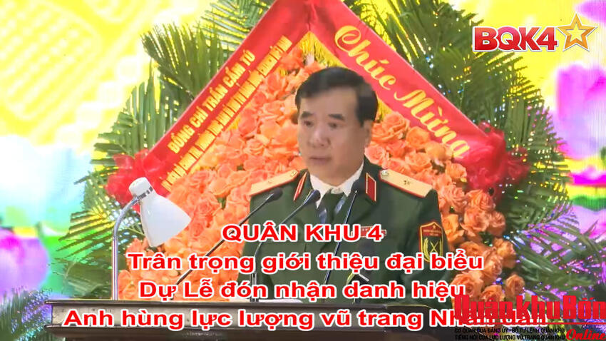 Quân khu 4 trân trọng giới thiệu đại biểu dự Lễ đón nhận danh hiệu Anh hùng lực lượng vũ trang Nhân dân