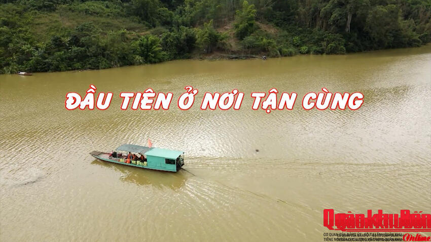 Phóng sự:  ĐẦU TIÊN Ở NƠI TẬN CÙNG