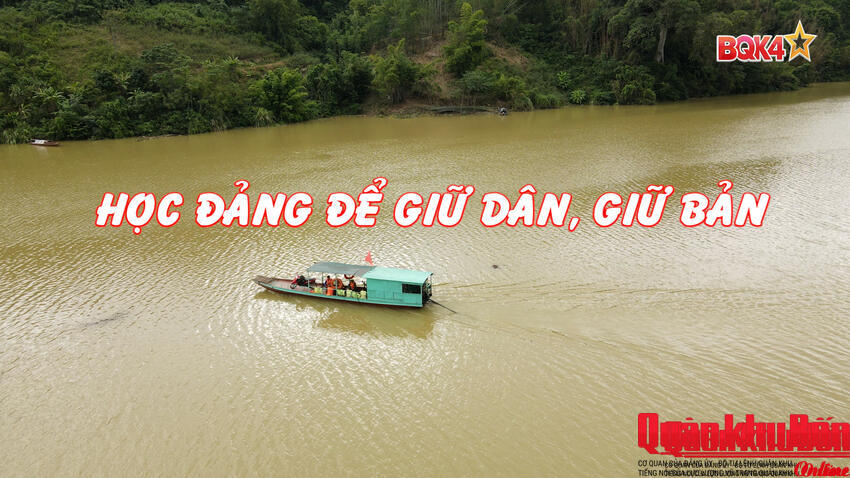 Clip: HỌC ĐẢNG ĐỂ GIỮ DÂN, GIỮ BẢN