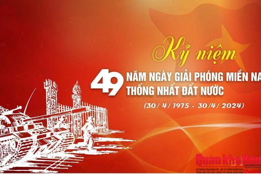Kỷ niệm 49 năm Ngày giải phóng Miền Nam, thống nhất đất nước (30/4/1975-30/4/2024)