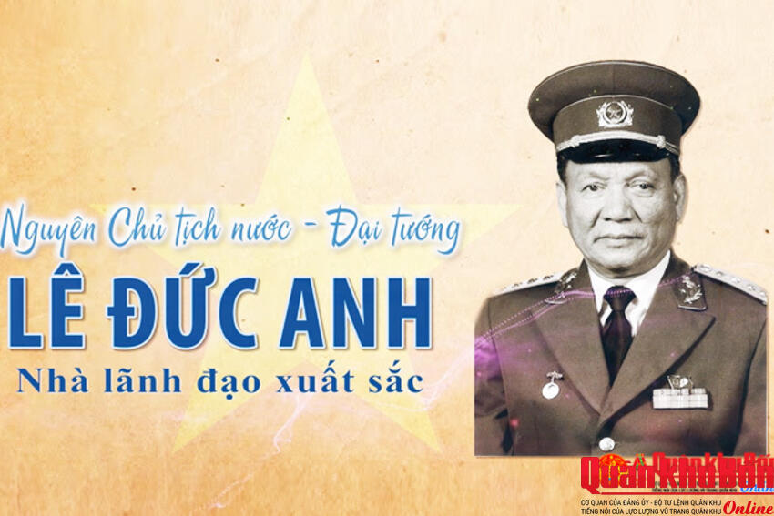 Đồng chí Lê Đức Anh - Vị tướng tài ba, nhà lãnh đạo xuất sắc