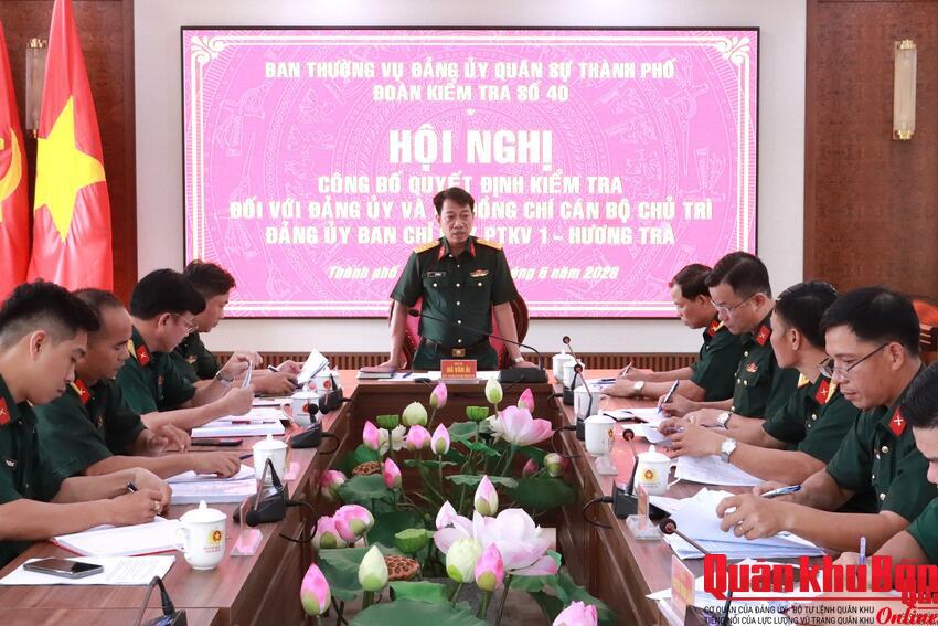 Ban Thường vụ Đảng ủy Quân sự thành phố Huế công bố quyết định kiểm tra Đảng ủy Ban Chỉ huy Phòng thủ khu vực 1 – Hương Trà