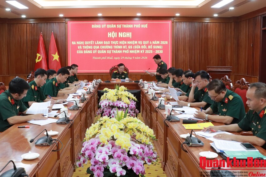 Đảng ủy Quân sự thành phố Huế ra nghị quyết lãnh đạo thực hiện nhiệm vụ quý 4 năm 2026