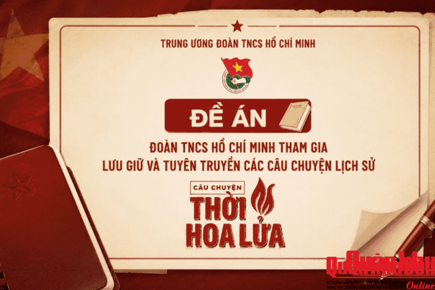 Tuổi trẻ Quân đội sưu tầm hơn 28.800 câu chuyện, hiện vật lịch sử sau một năm thực hiện Đề án "Những câu chuyện thời hoa lửa"