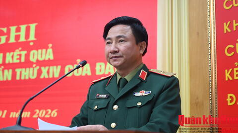 Đảng ủy Quân khu 4 thông báo nhanh kết quả Đại hội Đại biểu toàn quốc lần thứ XIV của Đảng.