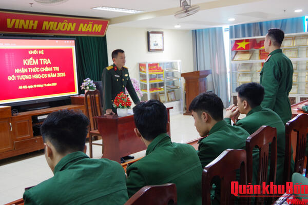 Khối các Hệ, Học viện Chính trị: Kiểm tra nhận thức chính trị cho hạ sĩ quan, binh sĩ năm 2025