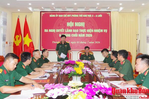 Đảng uỷ Ban Chỉ huy phòng thủ khu vực 2 – A Lưới ra nghị quyết lãnh đạo thực hiện nhiệm vụ 6 tháng cuối năm 2026