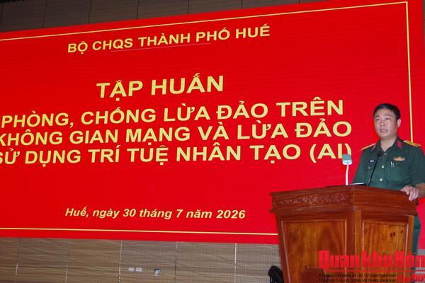 Bộ Chỉ huy Quân sự thành phố Huế tập huấn phòng, chống lừa đảo trên không gian mạng
