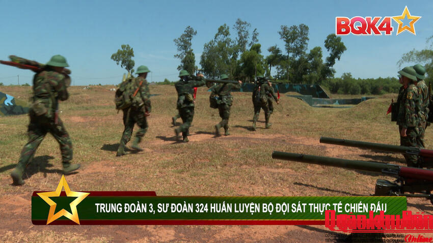 Phóng sự Truyền hình: Trung đoàn 3, Sư đoàn 324, Quân khu 4 huấn luyện bộ đội sát thực tế chiến đấu.