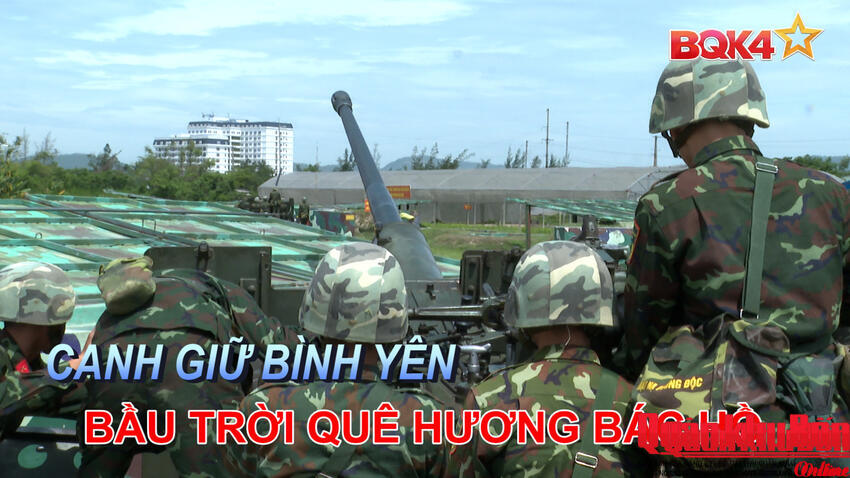 Phóng sự Truyền hình: Canh giữ bính yên bầu trời quê hương Bác Hồ